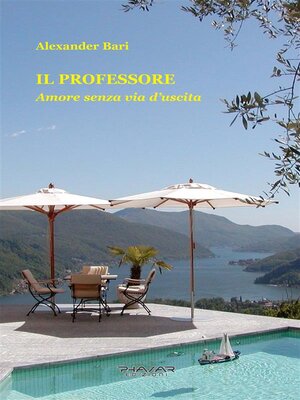 cover image of Il Professore. Amore senza via d'uscita